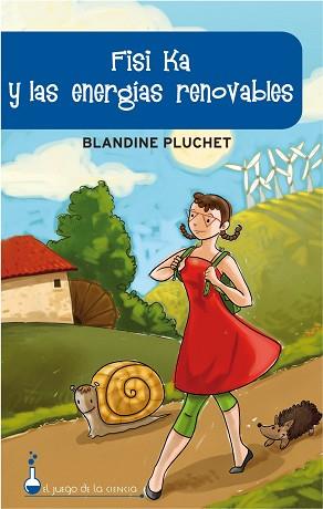 FISI KA Y LAS ENERGIAS RENOVABLES (EL JUEGO DE LA CIENCIA) | 9788497543811 | PLUCHET, BLANDINE | Llibreria Aqualata | Comprar libros en catalán y castellano online | Comprar libros Igualada