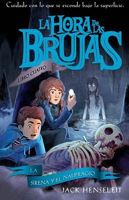 HORA DE LAS BRUJAS 4, LA. LA SIRENA Y EL NAUFRAGIO | 9788468345406 | HENSELEIT, JACK | Llibreria Aqualata | Comprar llibres en català i castellà online | Comprar llibres Igualada