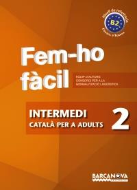 FEM-HO FACIL. INTERMEDI 2 | 9788448928483 | CONSORCI PER A LA NORMALITZACIO LINGÜÍSTICA | Llibreria Aqualata | Comprar libros en catalán y castellano online | Comprar libros Igualada