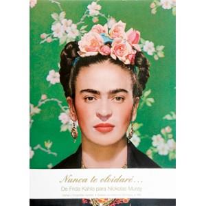 NUNCA TE OLVIDARE .. DE FRIDA KAHLO PARA NICKOLAS MURAY | 9788493303655 | GRIMBERG, SALOMON | Llibreria Aqualata | Comprar llibres en català i castellà online | Comprar llibres Igualada