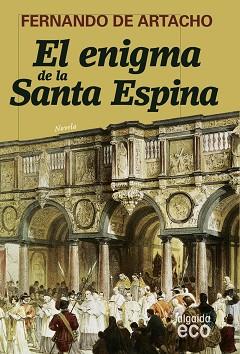 ENIGMA DE LA SANTA ESPINA, EL (ECO) | 9788498771848 | DE ARTACHO, FERNANDO | Llibreria Aqualata | Comprar llibres en català i castellà online | Comprar llibres Igualada