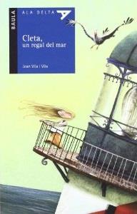 CLETA, UN REGAL DEL MAR (ALA DELTA BLAVA 36) | 9788447923267 | VILA I VILA, JOAN / OLMOS, ROGER (IL) | Llibreria Aqualata | Comprar libros en catalán y castellano online | Comprar libros Igualada