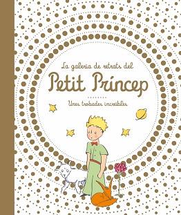 GALERIA DE RETRATS DEL PETIT PRINCEP. UNES TROBADES INCREIBLES | 9788413342986 | DE SAINT EXUPÉRY ANTOINE | Llibreria Aqualata | Comprar llibres en català i castellà online | Comprar llibres Igualada