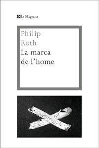 MARCA DE L'HOME, LA | 9788482649436 | ROTH , PHILIP | Llibreria Aqualata | Comprar llibres en català i castellà online | Comprar llibres Igualada