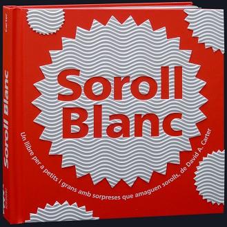 SOROLL BLANC (POP UP) | 9788498255539 | CARTER, DAVID A | Llibreria Aqualata | Comprar libros en catalán y castellano online | Comprar libros Igualada