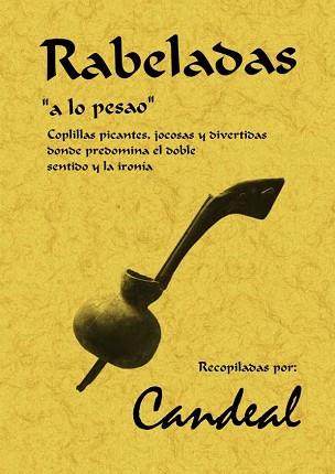 RABELADAS, 'A LO PESAO': COPLILLAS PICANTES, JOCOSAS Y DIVERTIDAS DONDE PREDOMIN | 9788497613828 | CANDEAL (GRUPO MUSICAL) | Llibreria Aqualata | Comprar llibres en català i castellà online | Comprar llibres Igualada