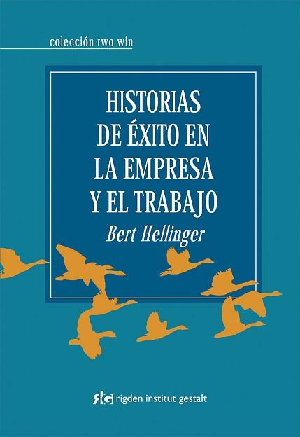 HISTORIAS DE ÉXITO EN LA EMPRESA Y EL TRABAJO | 9788493780838 | HELLINGER, BERT | Llibreria Aqualata | Comprar libros en catalán y castellano online | Comprar libros Igualada