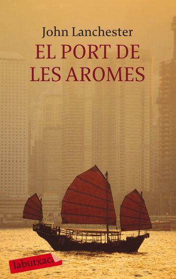 PORT DE LES AROMES, EL (LABUTXACA) | 9788499300986 | LANCHESTER, JOHN | Llibreria Aqualata | Comprar llibres en català i castellà online | Comprar llibres Igualada