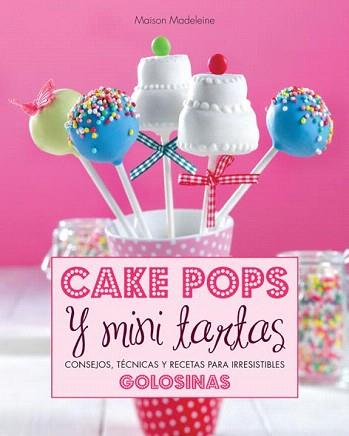 CAKE POPS Y MINI TARTAS | 9788415372578 | MAISON, MADELEINE | Llibreria Aqualata | Comprar llibres en català i castellà online | Comprar llibres Igualada