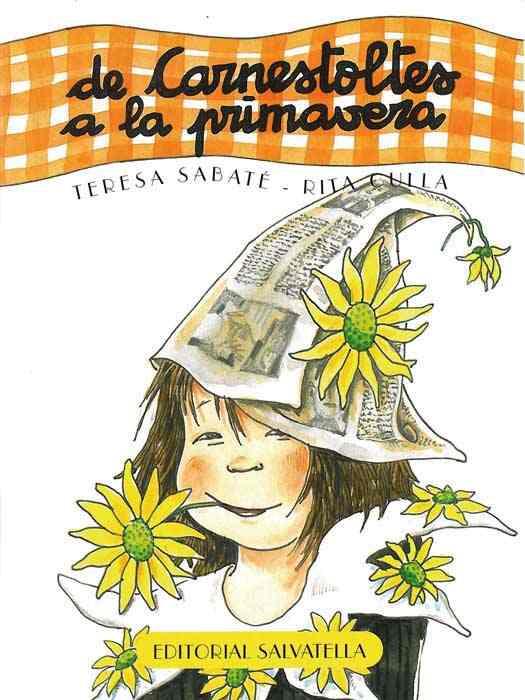 DE CARNESTOLTES A LA PRIMAVERA (EL CURS DE L'ANY) | 9788484123880 | SABATE, TERESA / CULLA, RITA | Llibreria Aqualata | Comprar llibres en català i castellà online | Comprar llibres Igualada