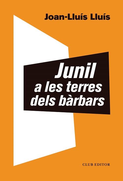 JUNIL A LES TERRES DELS BÀRBARS | 9788473293068 | LLUÍS, JOAN-LLUÍS | Llibreria Aqualata | Comprar libros en catalán y castellano online | Comprar libros Igualada