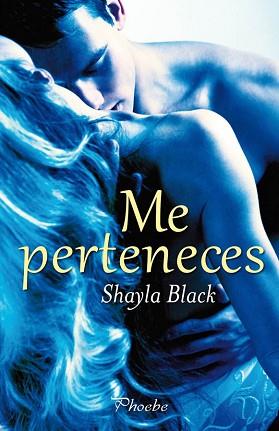 ME PERTENECES (PHOEBE) | 9788496952911 | BLACK, SHAYLA | Llibreria Aqualata | Comprar libros en catalán y castellano online | Comprar libros Igualada