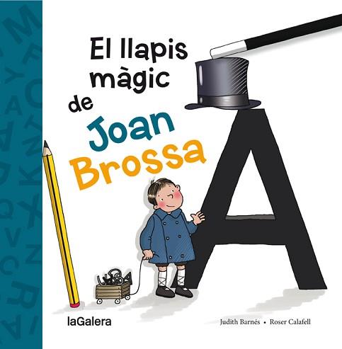 LLAPIS MÀGIC DE JOAN BROSSA, EL | 9788424658861 | BARNÉS MARTÍN, JUDITH / CALAFELL, ROSA | Llibreria Aqualata | Comprar llibres en català i castellà online | Comprar llibres Igualada