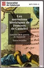 NARRACIONS HISTÒRIQUES DE FRANCESC DE CASTELLVÍ, LES. EPISODIS DE LA GUERRA DE SUCCESSIÓ. TEXTOS ESCOLLITS. | 9788439392040 | DE CASTELLVÍ, FRANCESC | Llibreria Aqualata | Comprar llibres en català i castellà online | Comprar llibres Igualada