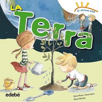 TERRA, LA | 9788468315669 | ROCA SOTO, NURIA / ISERN TORRENTE, CAROL | Llibreria Aqualata | Comprar llibres en català i castellà online | Comprar llibres Igualada