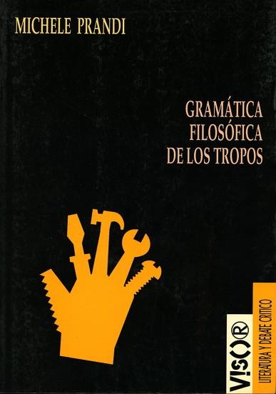 GRAMATICA FILOSOFICA DE LOS TROPOS | 9788477747192 | PRANDI, MICHELE | Llibreria Aqualata | Comprar libros en catalán y castellano online | Comprar libros Igualada