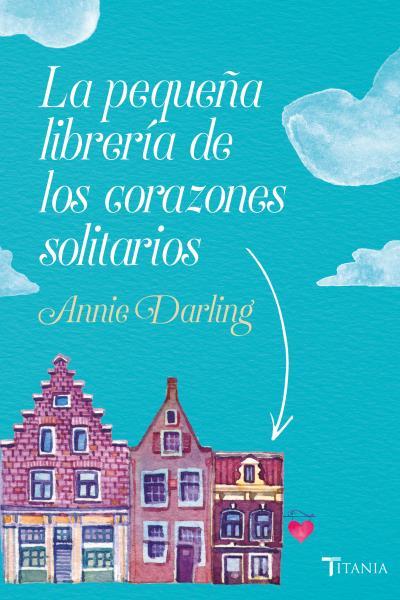 PEQUEÑA LIBRERÍA DE LOS CORAZONES SOLITARIOS, LA | 9788416327522 | DARLING, ANNIE | Llibreria Aqualata | Comprar llibres en català i castellà online | Comprar llibres Igualada
