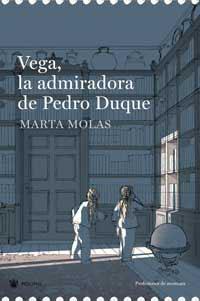 VEGA, LA ADMIRADORA DE PEDRO DUQUE | 9788478716180 | MOLAS, MARTA | Llibreria Aqualata | Comprar llibres en català i castellà online | Comprar llibres Igualada