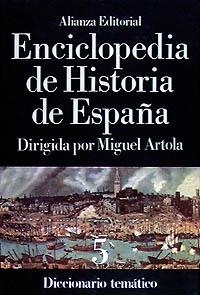 ENCICLOPEDIA DE HISTORIA DE ESPAÑA 5.DICC.TEMATICO | 9788420652412 | ARTOLA, M. | Llibreria Aqualata | Comprar llibres en català i castellà online | Comprar llibres Igualada