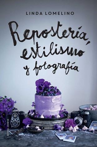 REPOSTERÍA, ESTILISMO Y FOTOGRAFÍA | 9788426142504 | LOMELINO, LINDA | Llibreria Aqualata | Comprar llibres en català i castellà online | Comprar llibres Igualada