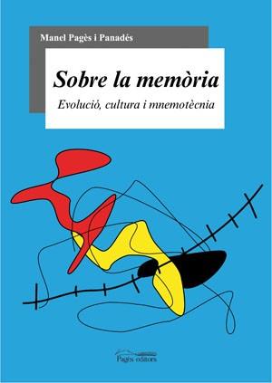 SOBRE LA MEMORIA | 9788497794633 | PAGES I PANADES, MANEL | Llibreria Aqualata | Comprar llibres en català i castellà online | Comprar llibres Igualada