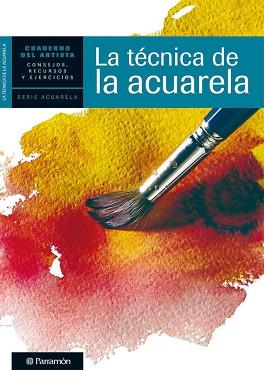 ACUARELA, LA TECNICA DE LA ACUARELA (CUADERNO DEL ARTISTA) | 9788434236288 | EQUIPO PARRAMON | Llibreria Aqualata | Comprar llibres en català i castellà online | Comprar llibres Igualada