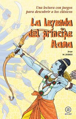 LEYENDA DEL PRÍNCIPE RAMA, LA | 9788446035459 | MARTÍNEZ JUÁREZ, JORGE | Llibreria Aqualata | Comprar llibres en català i castellà online | Comprar llibres Igualada