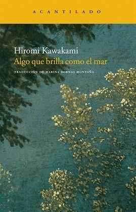 ALGO QUE BRILLA COMO EL MAR (NARRATIVA 182) | 9788492649624 | KAWAKAMI, HIROMI | Llibreria Aqualata | Comprar llibres en català i castellà online | Comprar llibres Igualada