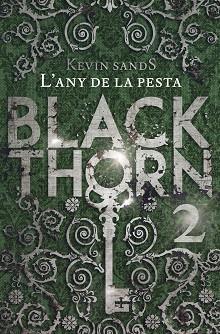 BLACKTHORN 2. L'ANY DE LA PESTA | 9788491373902 | SANDS, KEVIN | Llibreria Aqualata | Comprar llibres en català i castellà online | Comprar llibres Igualada