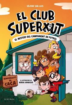 CLUB SUPERXUT 2, EL. EL MISTERI DEL CAMPAMENT DE FUTBOL | 9788419910196 | SAN LUIS, SÉLPIDE | Llibreria Aqualata | Comprar llibres en català i castellà online | Comprar llibres Igualada