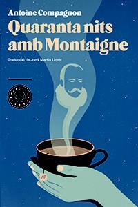 QUARANTA NITS AMB MONTAIGNE | 9788494224720 | COMPAGNON, ANTOINE | Llibreria Aqualata | Comprar llibres en català i castellà online | Comprar llibres Igualada