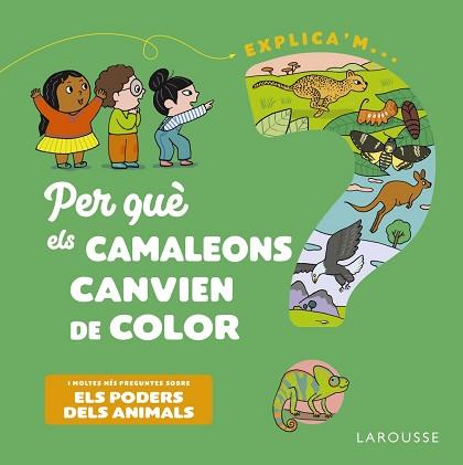 PER QUÈ ELS CAMALEONS CANVIEN DE COLOR? | 9788418473500 | KECIR-LEPETIT, EMMANUELLE | Llibreria Aqualata | Comprar llibres en català i castellà online | Comprar llibres Igualada