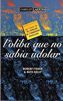 OLIBA QUE NO SABIA UDOLAR, L' (CAMELOT 2) | 9788475843971 | FISHER, ROBERT | Llibreria Aqualata | Comprar libros en catalán y castellano online | Comprar libros Igualada