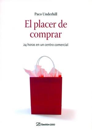 PLACER DE COMPRAR, EL | 9788496612679 | UNDERHILL, PACO | Llibreria Aqualata | Comprar libros en catalán y castellano online | Comprar libros Igualada