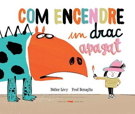 COM ENCENDRE UN DRAC APAGAT | 9788494650765 | LÉVY, DIDIER | Llibreria Aqualata | Comprar llibres en català i castellà online | Comprar llibres Igualada