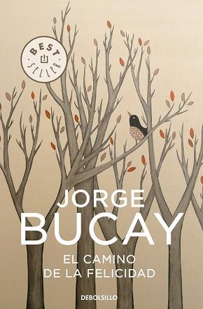 CAMINO DE LA FELICIDAD, EL (BEST SELLER 548/4) | 9788483461099 | BUCAY, JORGE | Llibreria Aqualata | Comprar libros en catalán y castellano online | Comprar libros Igualada