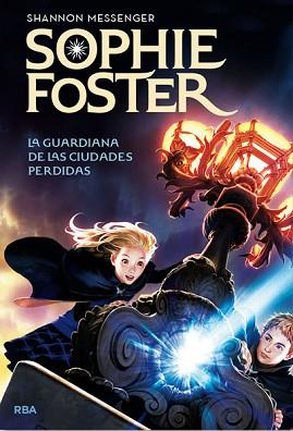 SOPHIE FOSTER. LA GUARDIANA DE LAS CIUDADES PERDIDAS | 9788427203662 | MESSENGER, SHANON | Llibreria Aqualata | Comprar llibres en català i castellà online | Comprar llibres Igualada