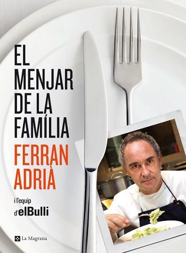 MENJAR DE LA FAMILIA, EL | 9788482646343 | ADRIA, FERRAN | Llibreria Aqualata | Comprar llibres en català i castellà online | Comprar llibres Igualada