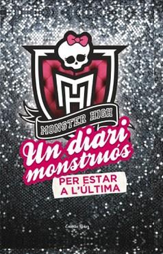 MONSTER HIGH. UN DIARI MONSTRUOS PER ESTAR A L'ULTIMA | 9788499326764 | HARRISON, LISI | Llibreria Aqualata | Comprar llibres en català i castellà online | Comprar llibres Igualada