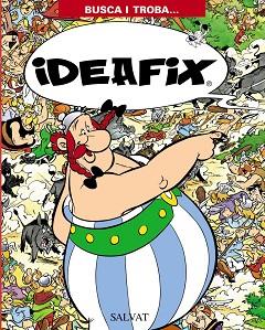 BUSCA I TROBA IDEAFIX | 9788421685303 | GOSCINNY, RENÉ | Llibreria Aqualata | Comprar libros en catalán y castellano online | Comprar libros Igualada