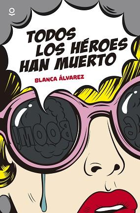TODOS LOS HÉROES HAN MUERTO (LOQUELEO) | 9788491220701 | ÁLVAREZ, BLANCA | Llibreria Aqualata | Comprar llibres en català i castellà online | Comprar llibres Igualada