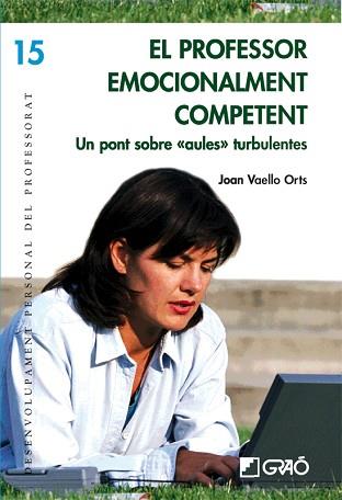 PROFESSOR EMOCIONALMENT COMPETENT, EL | 9788478276981 | VAELLO ORTS, JOAN | Llibreria Aqualata | Comprar libros en catalán y castellano online | Comprar libros Igualada