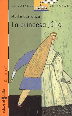 PRINCESA JULIA, LA (V.V. TARONJA 62) | 9788476299098 | CARRANZA, MAITE | Llibreria Aqualata | Comprar llibres en català i castellà online | Comprar llibres Igualada