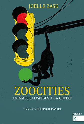 ZOOCITIES. ANIMALS SALVATGES A LA CIUTAT | 9788418558405 | ZASK, JOËLLE | Llibreria Aqualata | Comprar llibres en català i castellà online | Comprar llibres Igualada