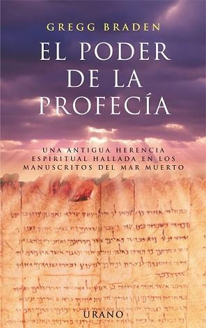 PODER DE LA PROFECIA, EL. UNA ANTIGUA HERENCIA ESPIRITUAL HA | 9788479534899 | BRADEN, GREG | Llibreria Aqualata | Comprar libros en catalán y castellano online | Comprar libros Igualada