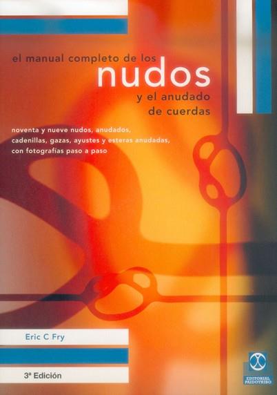 MANUAL COMPLETO DE NUDOS Y EL ANUDADO DE CUERDAS | 9788480194327 | FRY, ERIC C | Llibreria Aqualata | Comprar llibres en català i castellà online | Comprar llibres Igualada