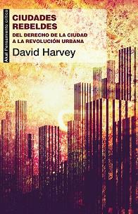 CIUDADES REBELDES | 9788446037996 | HARVEY, DAVID | Llibreria Aqualata | Comprar llibres en català i castellà online | Comprar llibres Igualada