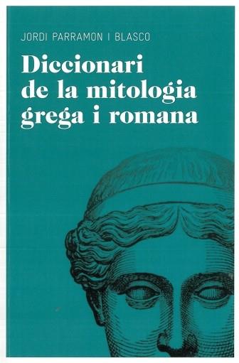 DICCIONARI DE LA MITOLOGIA GREGA I ROMANA | 9788492672851 | PARRRAMON I BLASCO, JORDI | Llibreria Aqualata | Comprar llibres en català i castellà online | Comprar llibres Igualada