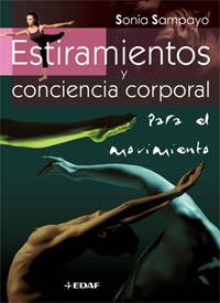 ESTIRAMIENTOS Y CONCIENCIA CORPORAL, PARA EL MOVIMIENTO | 9788441420373 | SAMPAYO, SONIA | Llibreria Aqualata | Comprar llibres en català i castellà online | Comprar llibres Igualada