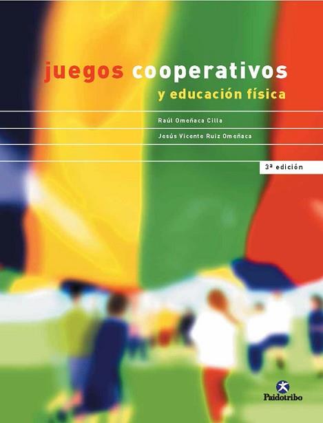 JUEGOS COOPERATIVOS Y EDUCACION FISICA | 9788480194334 | OMEÑACA, RAUL | Llibreria Aqualata | Comprar libros en catalán y castellano online | Comprar libros Igualada